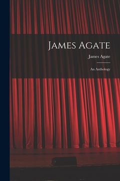 portada James Agate: an Anthology (in English)