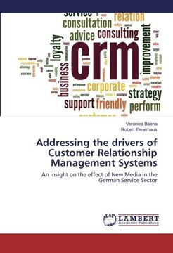 portada Addressing the drivers of Customer Relationship Management Systems: An insight on the effect of New Media in the German Service Sector