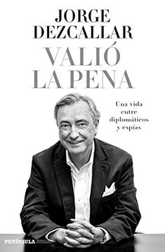 portada Valió la pena: Una vida entre diplomáticos y espías (in Spanish)