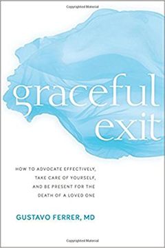 portada Graceful Exit: How to Advocate Effectively, Take Care of Yourself, and be Present for the Death of a Loved one (in English)