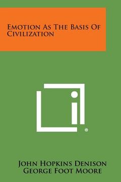 portada Emotion as the Basis of Civilization (en Inglés)