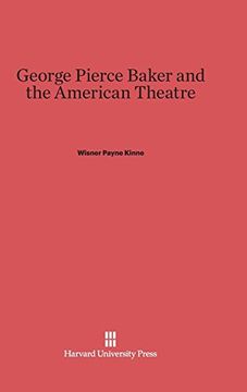 portada George Pierce Baker and the American Theatre (in English)