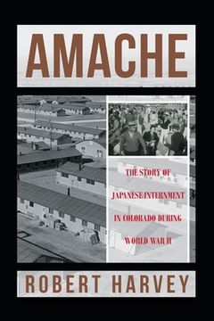 portada Amache: The Story of Japanese Internment in Colorado During World War II (en Inglés)