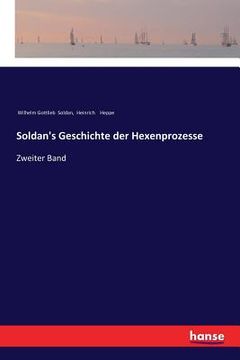 portada Soldan's Geschichte der Hexenprozesse: Zweiter Band (in German)
