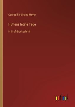 portada Huttens letzte Tage: in Großdruckschrift (en Alemán)