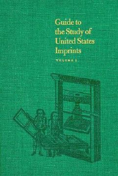 portada guide to the study of united states imprints: volumes 1 and 2 (in English)