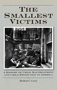 portada The Smallest Victims: A History of Child Maltreatment and Child Protection in America 