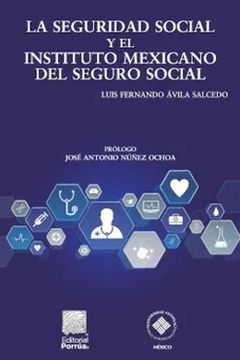 portada La Seguridad Social y el Instituto Mexicano del Seguro Social