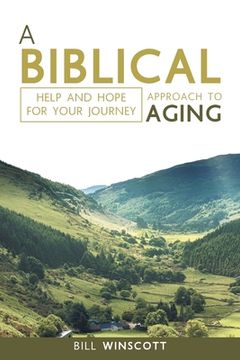 portada A Biblical Approach to Aging: Help and Hope for Your Journey (in English)