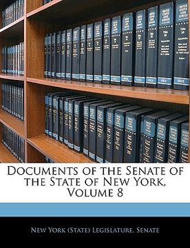 portada documents of the senate of the state of new york, volume 8 (en Inglés)