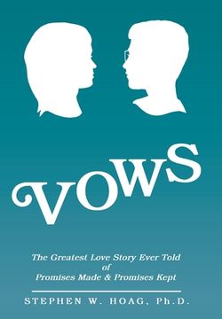 portada Vows: The Greatest Love Story Ever Told of Promises Made & Promises Kept (en Inglés)