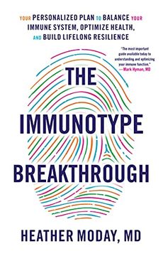 portada The Immunotype Breakthrough: Your Personalized Plan to Balance Your Immune System, Optimize Health, and Build Lifelong Resilience (en Inglés)