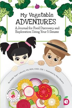 portada My Vegetable Adventures: A Journal for Food Discovery and Exploration Using Your 5 Senses (Growing Adventurous Eaters) 