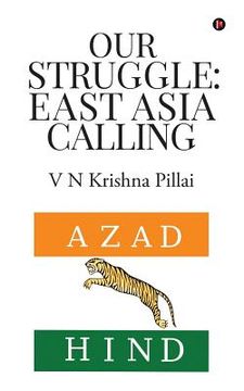 portada Our Struggle: East Asia Calling (in English)