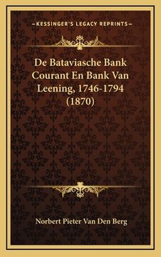 portada De Bataviasche Bank Courant En Bank Van Leening, 1746-1794 (1870)