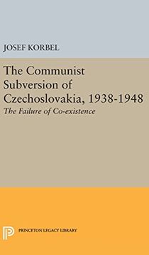 portada The Communist Subversion of Czechoslovakia, 1938-1948: The Failure of Co-Existence (Princeton Legacy Library) (in English)