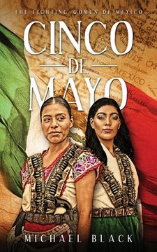 portada Cinco de Mayo: The Fighting Women of Mexico 