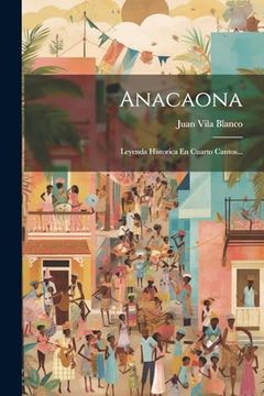 portada Anacaona: Leyenda Historica en Cuarto Cantos.