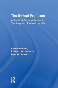 portada The Ethical Professor: A Practical Guide to Research, Teaching and Professional Life (en Inglés)