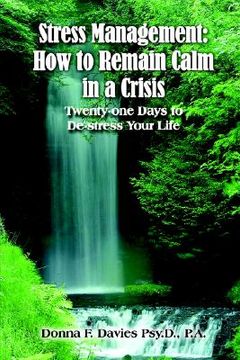 portada stress management: how to remain calm in a crisis: twenty-one days to de-stress your life