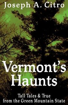 portada vermont's haunts: tall tales and true from the green mountain state (en Inglés)