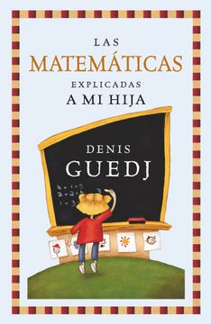 portada Las Matematicas Explicadas a mi Hija/ Mathematics Explained to my Daughter (in Spanish)
