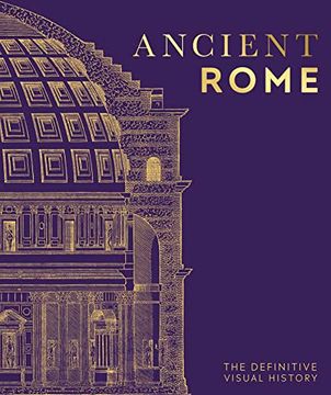 portada Ancient Rome: The Definitive Visual History (dk Eyewitness) 