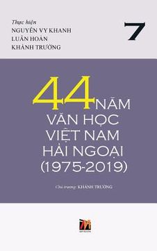 portada 44 Năm Văn Học Việt Nam Hải Ngoại (1975-2019) - Tập 7 (en Vietnamita)