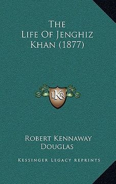 portada the life of jenghiz khan (1877) (en Inglés)