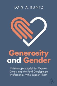 portada Generosity and Gender: Philanthropic Models for Women Donors and the Fund Development Professionals Who Support Them (en Inglés)