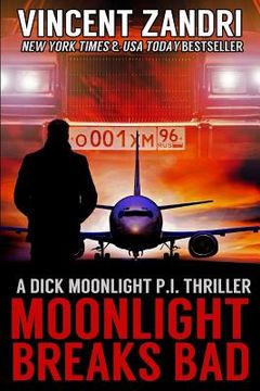 portada Moonlight Breaks Bad: A Dick Moonlight Pi Thriller No. 6 (en Inglés)