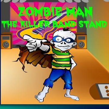 portada Zombie Man: The Killer Band Stand (en Inglés)