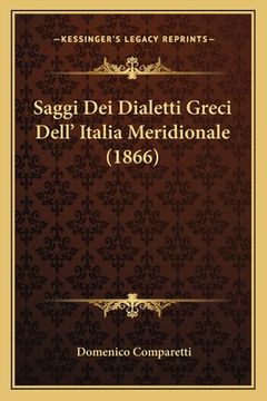 portada Saggi Dei Dialetti Greci Dell' Italia Meridionale (1866) (en Italiano)