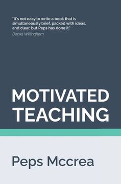 portada Motivated Teaching: Harnessing the Science of Motivation to Boost Attention and Effort in the Classroom: 3 (High Impact Teaching) (en Inglés)