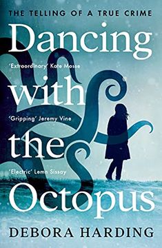portada Dancing With the Octopus: The Telling of a True Crime (en Inglés)