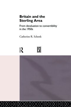 portada Britain and the Sterling Area: From Devaluation to Convertibility in the 1950s