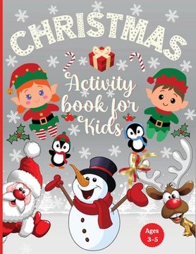 portada Christmas Activity Book for Kids Ages 3-5: Preschool Workbook for Children Ages 3, 4, 5: Coloring, Dot to Dot, Tracing, Mazes Games, Logic Puzzles, fo (en Inglés)