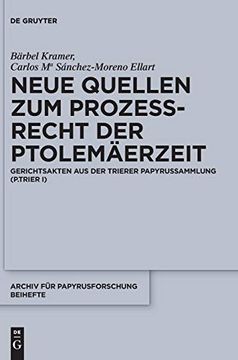 portada Neue Quellen zum Prozerecht der Ptolemaerzeit: Gerichtsakten aus der Trierer Papyrussammlung (P. Trier i) (Archiv fur Papyrusforschung und Verwandte. Und Verwandte Gebiete - Beihefte) (in German)