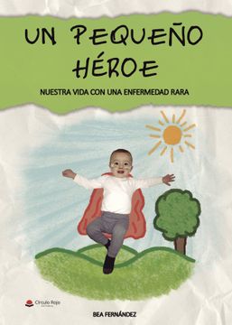 portada Un Pequeño Heroe: Nuestra Vida con una Enfermedad Rara
