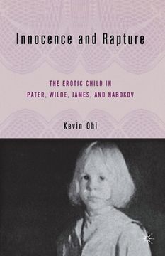 portada Innocence and Rapture: The Erotic Child in Pater, Wilde, James, and Nabokov (in English)