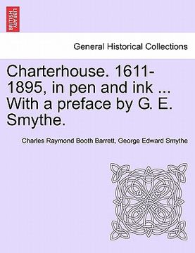 portada charterhouse. 1611-1895, in pen and ink ... with a preface by g. e. smythe.