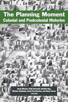 portada The Planning Moment: Colonial and Postcolonial Histories (in English)