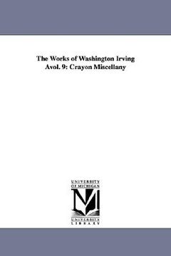 portada the works of washington irving vol. 9: crayon miscellany (in English)