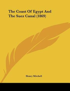 portada the coast of egypt and the suez canal (1869) (en Inglés)
