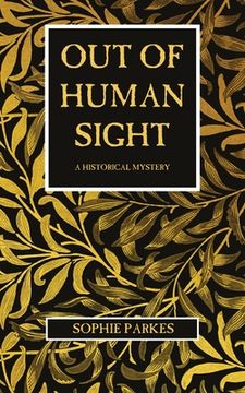 portada Out of Human Sight: A Historical Mystery (en Inglés)