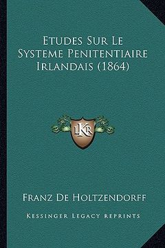 portada Etudes Sur Le Systeme Penitentiaire Irlandais (1864) (en Francés)