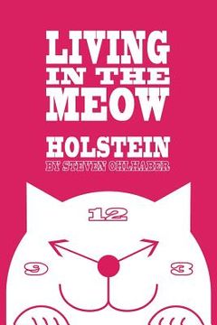 portada Holstein: Living in the Meow (en Inglés)