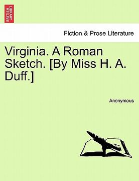 portada virginia. a roman sketch. [by miss h. a. duff.] (in English)