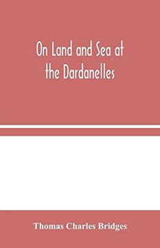 portada On Land and sea at the Dardanelles 