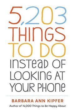 portada 5203 Things to do Instead of Looking at Your Phone (in English)